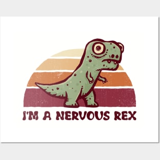 I'm a Nervous Rex Posters and Art